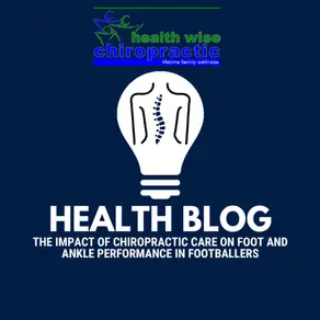 The Impact of Chiropractic Care on Foot and Ankle Performance in Footballers