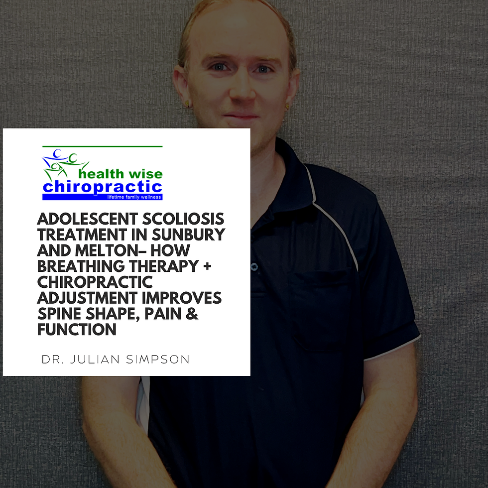 Adolescent Scoliosis Treatment in Sunbury and Melton– How Breathing Therapy + Chiropractic Adjustment Improves Spine Shape, Pain & Function