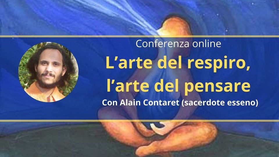 L'ARTE DEL RESPIRO, L'ARTE DEL PENSARE. Live Facebook con Alain Contaret