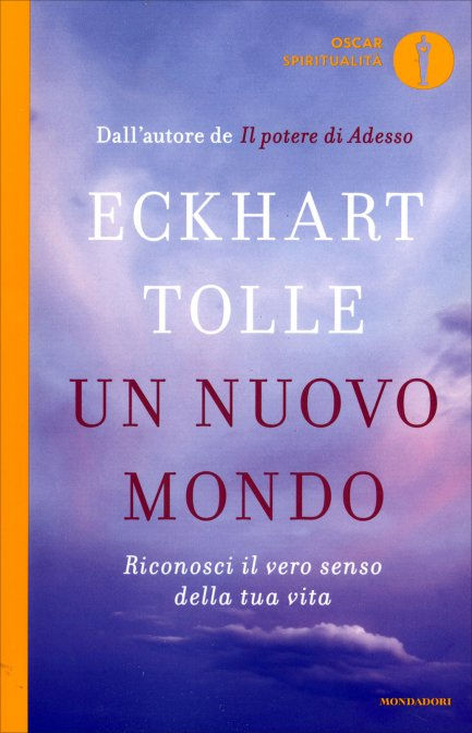 UN NUOVO MONDO. Eckhart Tolle