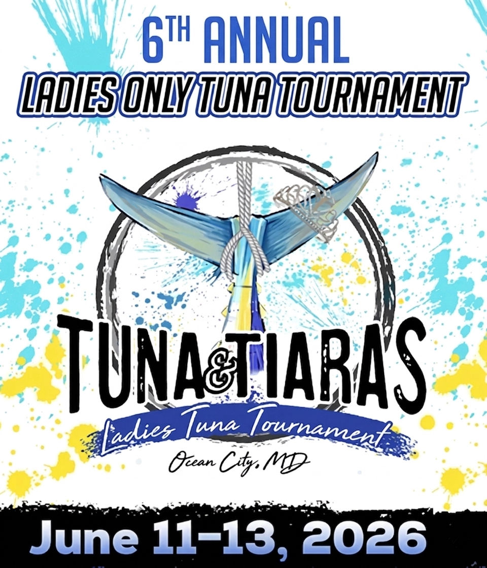 6th Annual Tuna & Tiaras LADIES TUNA TOURNAMENT Registration & Captains Meeting