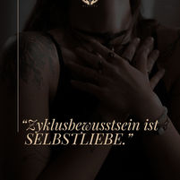 Zyklusbewusstsein ist Selbstliebe