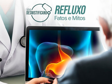 Refluxo: Mitos e Fatos