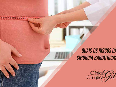 Quais os riscos da cirurgia bariátrica?