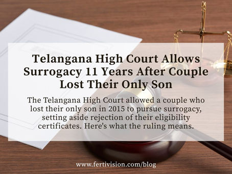 Telangana High Court Allows Couple to Pursue Surrogacy 11 Years After Losing Their Only Child