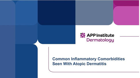 Common Inflammatory Comorbidities Seen With Atopic Dermatitis (AD) by Dr. Saakshi Khattri
