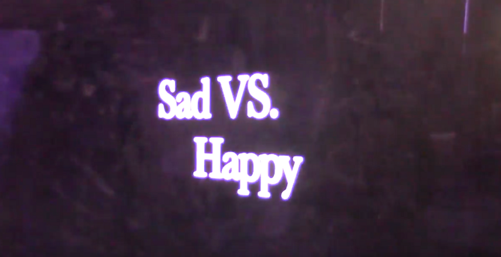 Sad Vs. Happy