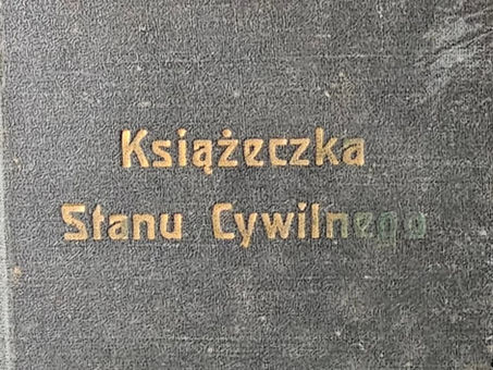 Z Książeczki Stanu Cywilnego moich dziadków...