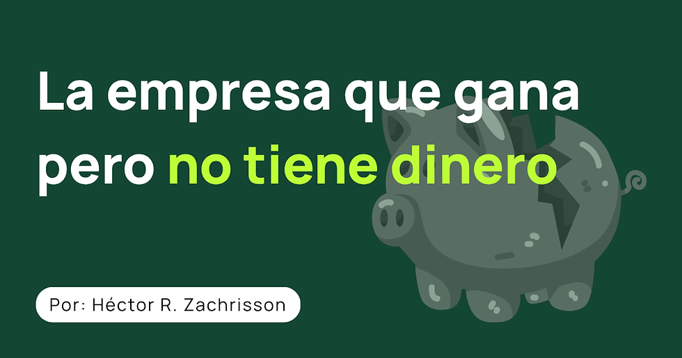 Banner del artículo La empresa que gana pero no tiene dinero, por Héctor R. Zachrisson. Ilustración de una alcancía de cerdito quebrada sobre fondo verde.
