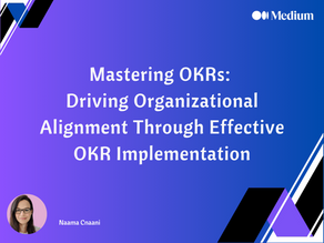 Mastering OKRs: Driving Organizational Alignment Through Effective OKR Implementation
