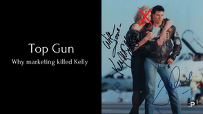 TOP GUN: Why marketing killed Kelly