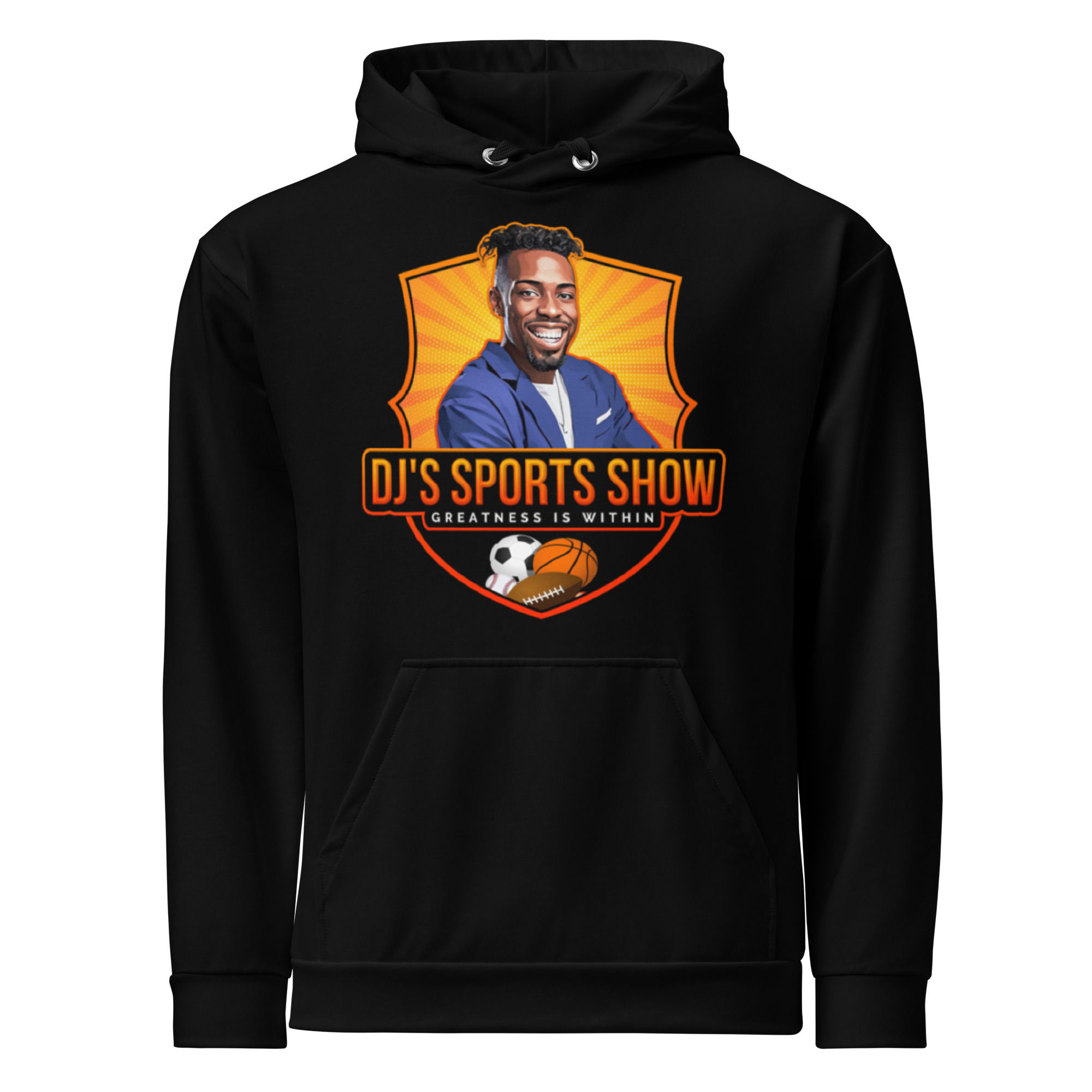 DJ's Sports Show Greatness is Within Unisex Hoodie