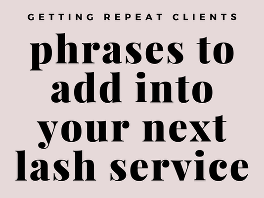 Phrases to Add into Your Lash Services for Happy Clients