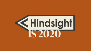 Hindsight is 2020