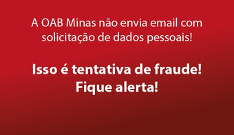 OAB Minas alerta para tentativa de apropriação ilícita de informações de e-mail