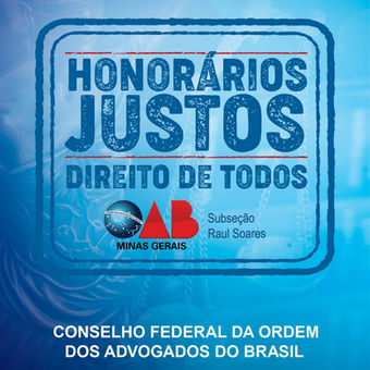 OAB de Raul Soares juntamente com o Conselho Federal da OAB lançam a Campanha Nacional de Honorários