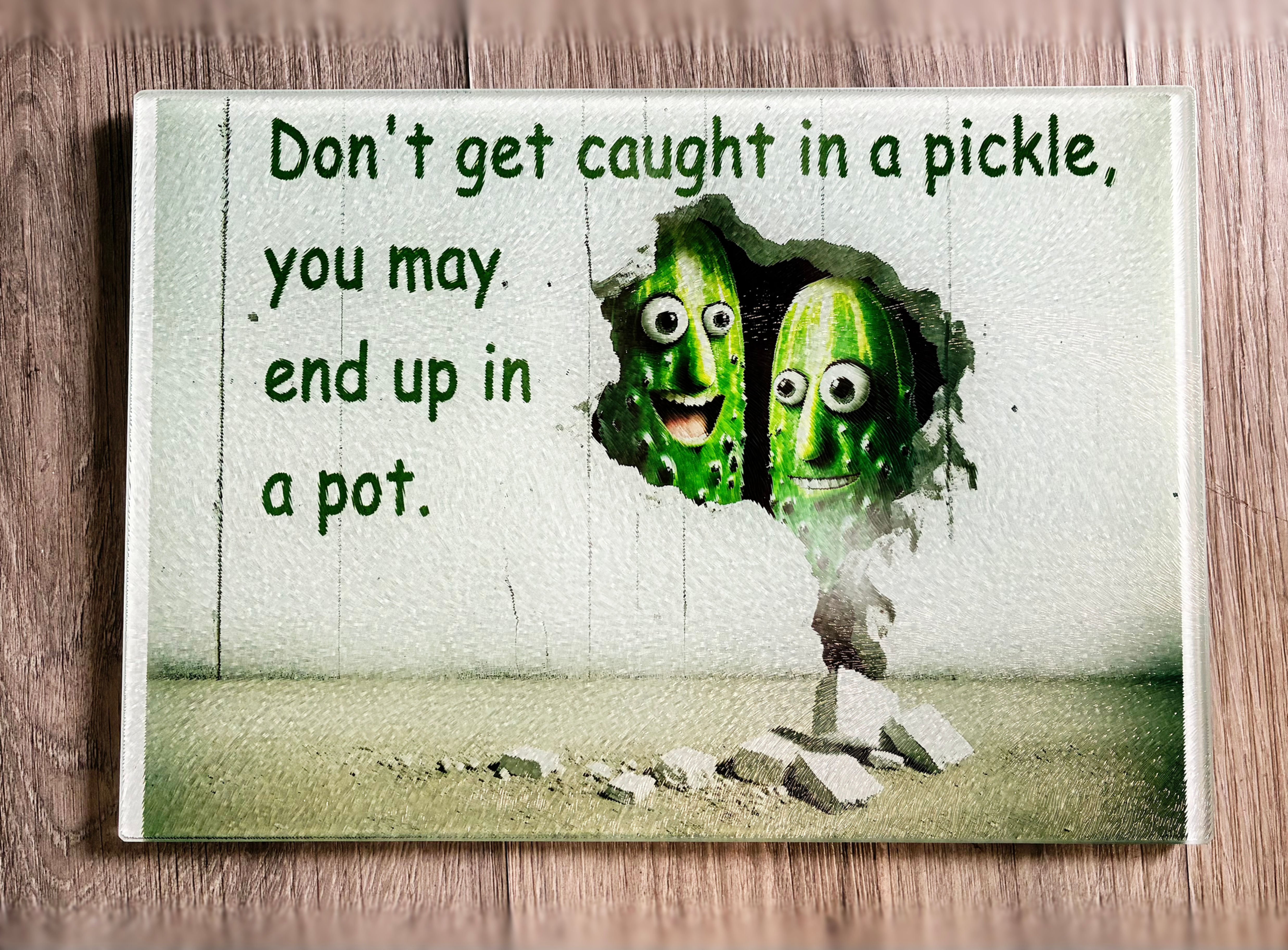 Don't get caught in a pickle, you may end up in a pot, Pickles in the Wall.