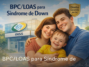 BPC/LOAS para Síndrome de Down