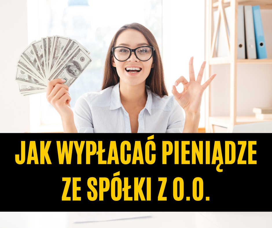 Jak wypłacać pieniądze ze spółki z o.o. w 2026 roku? Kompletny przewodnik dla przedsiębiorców