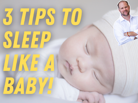3 Tips to Sleep Like a Baby 👶