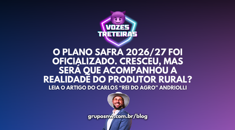 O Plano Safra 2026/27 foi oficializado. Cresceu, mas será que acompanhou a realidade do produtor rural?