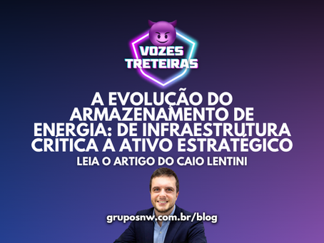 A evolução do armazenamento de energia: de infraestrutura crítica a ativo estratégico