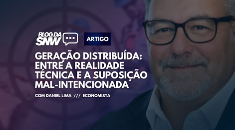 Geração Distribuída: entre a realidade técnica e a suposição mal-intencionada