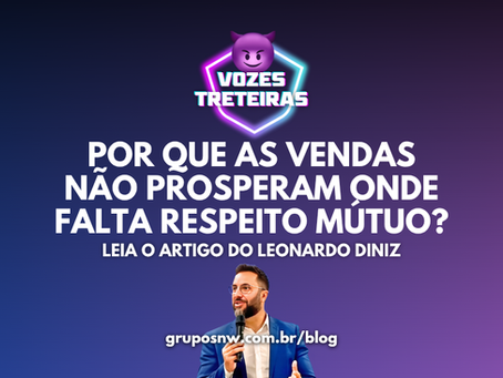 Por que as vendas não prosperam onde falta respeito mútuo?