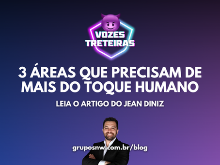 3 Áreas que precisam de mAIs do toque HUMANO