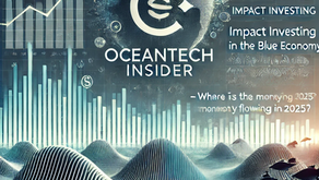 Post #50: Impact Investing in the Blue Economy – Where is the Money Flowing in 2025?