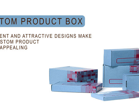 Different and Attractive Designs make the Custom Product Boxes Appealing