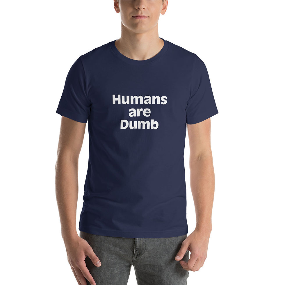Thumbnail: Humans are Dumb - Unisex