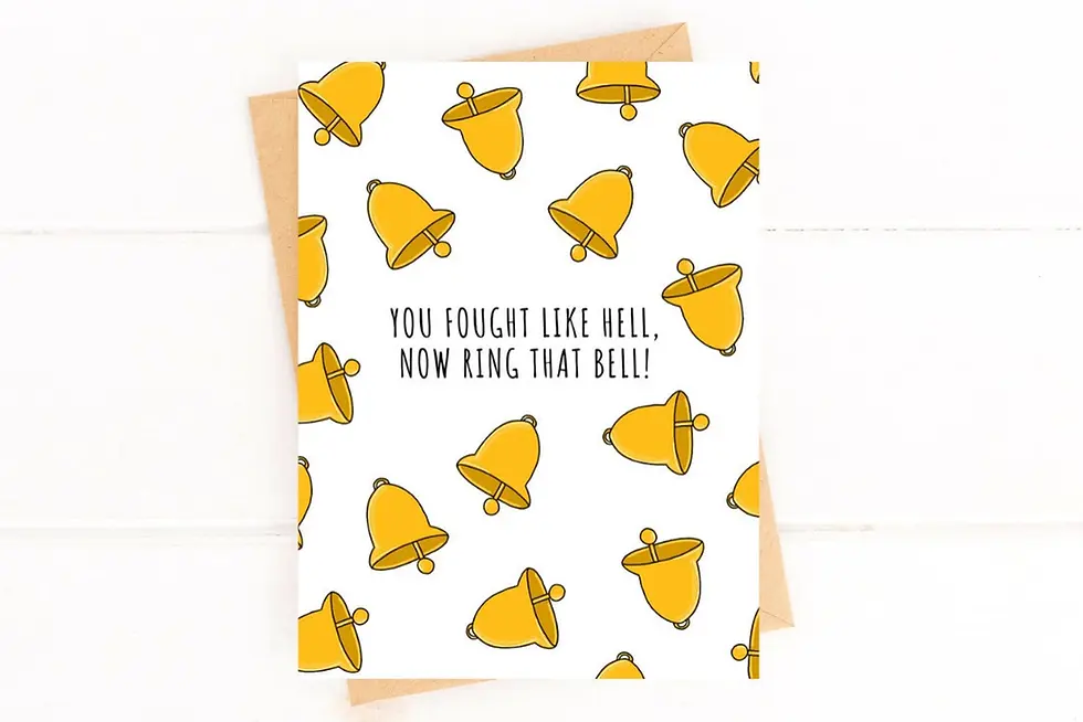 Thumbnail: You Fought Like Hell, Now Ring That Bell: Chemo Card