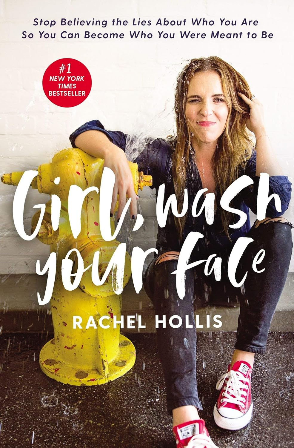 Girl, Wash Your Face: Stop Believing the Lies About Who You Are So You Can Becom