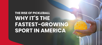 The Rise of Pickleball — Why It's the Fastest-Growing Sport in America