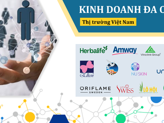 Các doanh nghiệp mô hình đa cấp đang hoạt động ra sao trong bối cảnh nhà nước siết chặt quản lý?