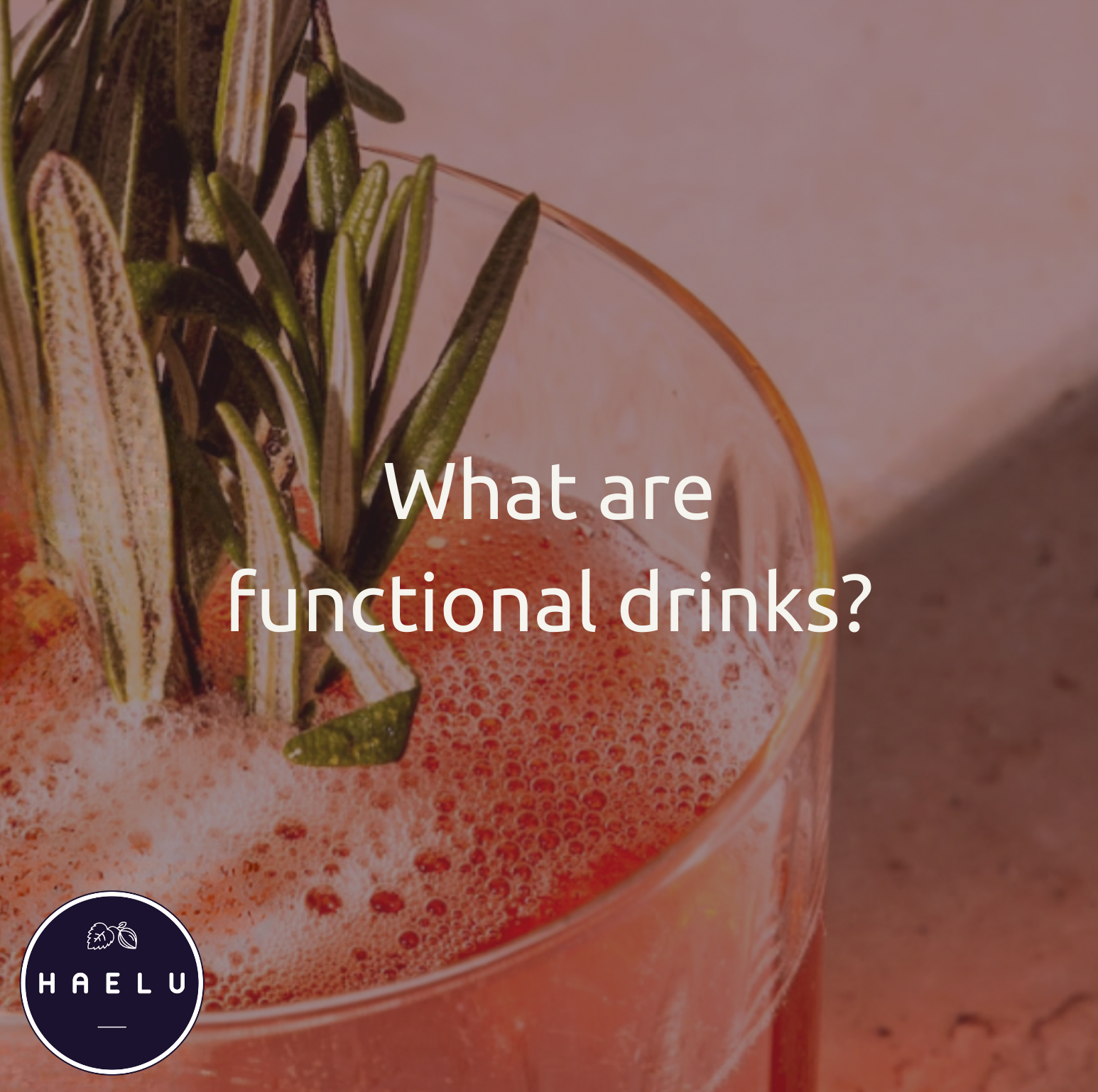 functional drink image, HAELU Drinks non-alcoholic cocktails, mood enhancing cocktails, instagram