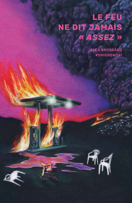 Le feu ne dit jamais « assez »