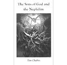 Tim Chaffey - The Sons of God and the Ne