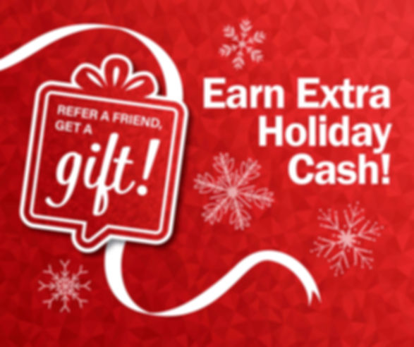 Refer A Friend Earn Extra Holiday Cash