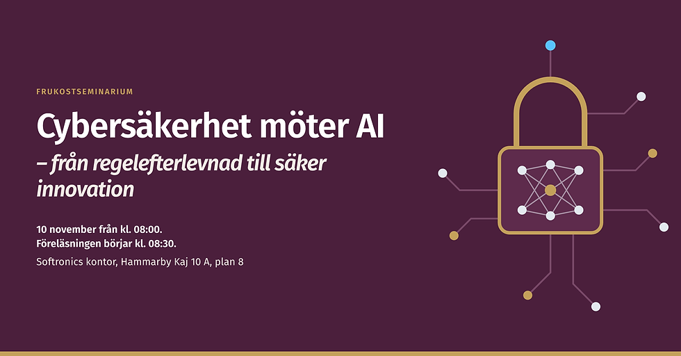 FRUKOSTSEMINARIUM - CYBERSÄKERHET MÖTER AI