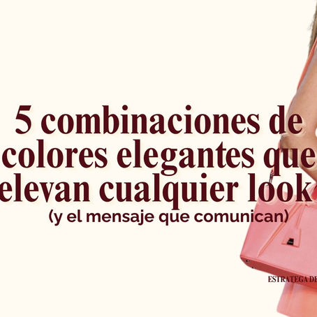 5 combinaciones de colores elegantes que elevan cualquier look (y el mensaje que comunican)