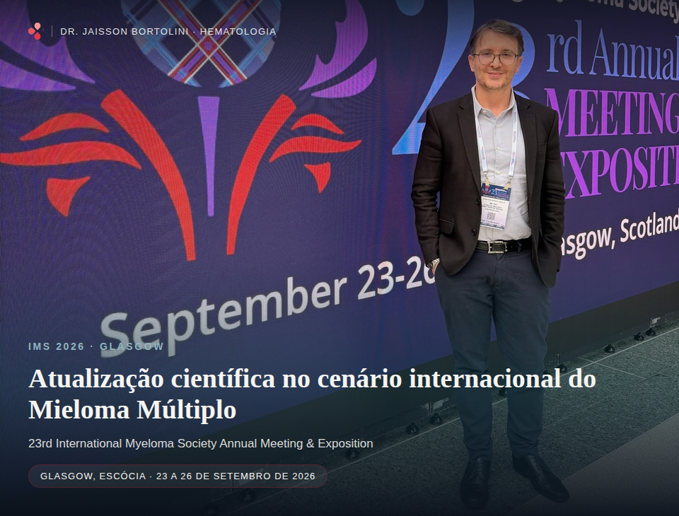 Dr. Jaisson Bortolini participa de encontro internacional dedicado aos avanços no Mieloma Múltiplo