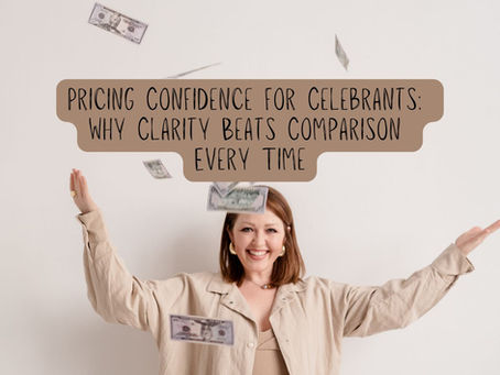 Pricing Confidence for Celebrants: Why Clarity Beats Comparison Every Time