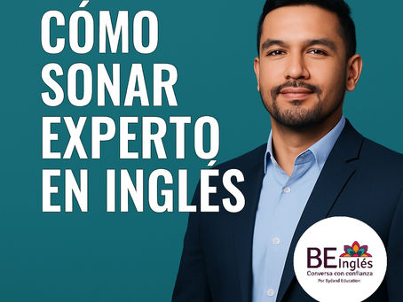 No eres jefe… pero sí sabes. Cómo usar tu inglés para posicionarte como experto (aunque no tengas el título)