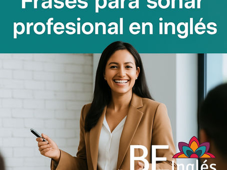 💬 Frases de alto impacto para sonar como un profesional en inglés