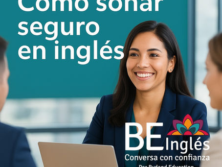 ¿Miedo a equivocarte en inglés? Cómo hablar con confianza sin sonar inseguro