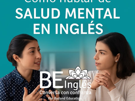 “No sé cómo decirlo sin sonar raro”: Inglés para conversaciones delicadas sobre salud mental, límites y emociones
