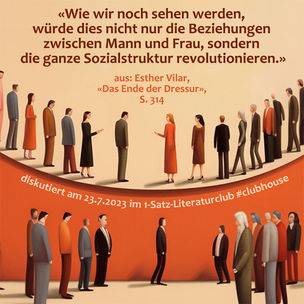 „Wie wir noch sehen werden, würde dies nicht nur die Beziehungen zwischen Mann und Frau, sondern ...