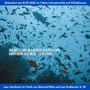 „Der Hecht und der Barsch schubsen den Karpfen Wenzel in die leere Stube.“